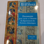 DOCUMENTS POUR SERVIR L’HISTOIRE DES PYRENEES ATLANTIQUES 2010 NUMERO 31 –