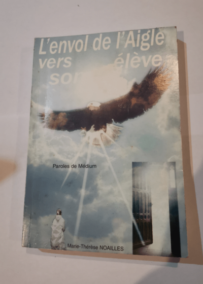 L'envol de l'aigle vers son élève - Marie-Thérèse Noailles