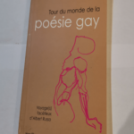 Tour du monde de la poésie gay: Voyage(s) facétieux d’Albert REousso – Albert Russo Moustafa Benkebouche