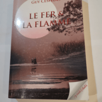 Le fer et la flamme – Guy Cespedes