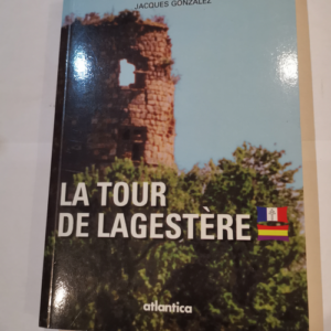 La Tour de Lagestere – Jean-Jacques Gon...