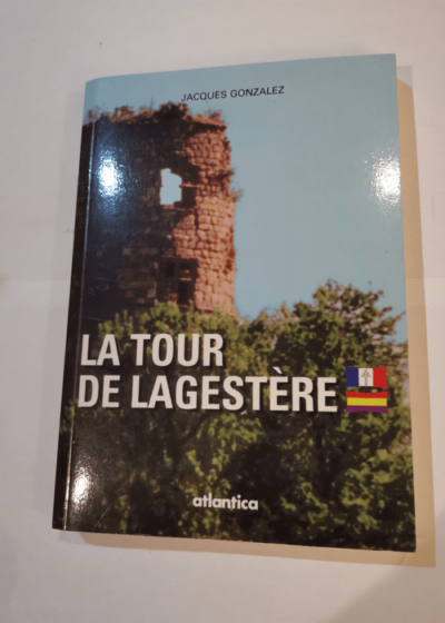 La Tour de Lagestere - Jean-Jacques Gonzales