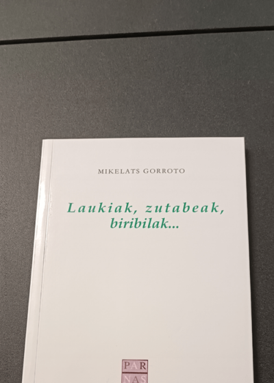 Laukiak Zutabeak Biribilak... - Mikelats Gorroto