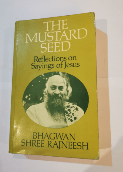 Mustard Seed: Reflections on Sayings of Jesus - Bhagwan Shree Rajneesh