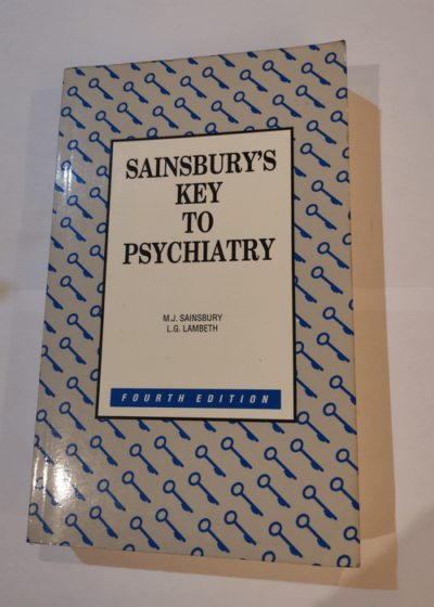 Sainsbury's Key to Psychiatry - M.J. Sainsbury L.G. Lambeth