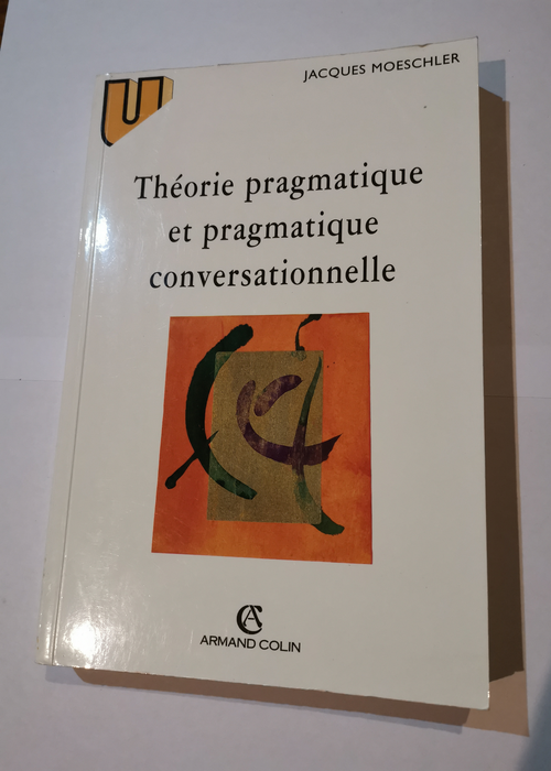 Théorie pragmatique et pragmatique conversationnelle – Jacques Moeschler