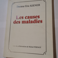 Les causes des maladies – Dr Eric Kiene...