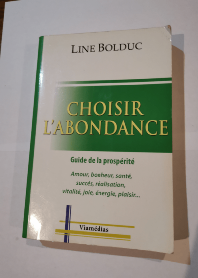 Choisir l'abondance - Line Bolduc