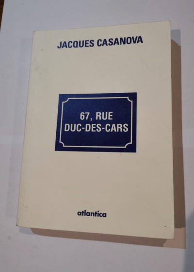 67 Rue DUC-DES-CARS - Jacques Casanova