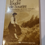 La poudre de sourire le témoignage de Marie Métrailler recueilli par M.-M. Brumagne – Marie Métrailler Marie-Magdeleine Brumagne