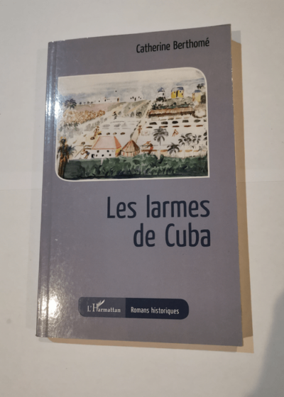 Les larmes de Cuba - Catherine Berthomé