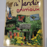 UN JARDIN POUR LES PETITS ANIMAUX – Maurice Dupérat