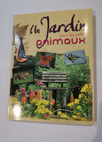 UN JARDIN POUR LES PETITS ANIMAUX - Maurice Dupérat