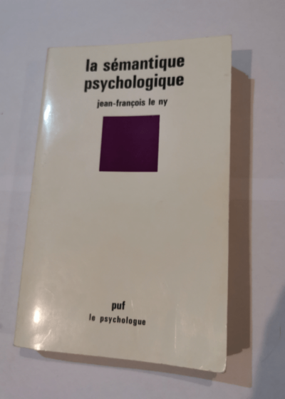 La Sémantique psychologique - J-F Le Ny