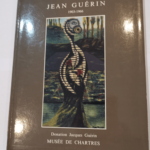 Jean Guérin 1903-1966 : Donation Jacques Guérin – Maïthé Vallès-Bled Jacques Guérin Musée des beaux-arts