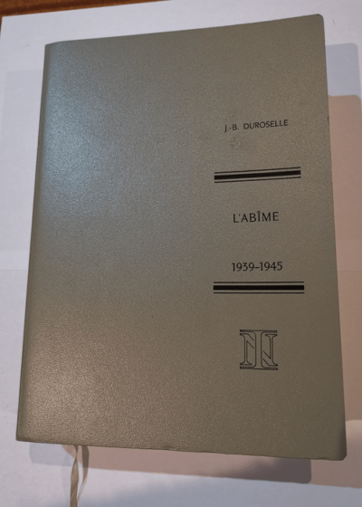 L'abîme 1939 1944 Politique étrangère de la France 1871 1969 - Duroselle Jean-Baptiste