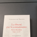 La liberté par la connaissance : Pierre Bourdieu 1930-2002 – Jacques Bouveresse Daniel Roche