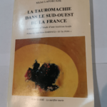 LA TAUROMACHIE DANS LE SUD OUEST DE LA FRANCE – MICHEL LAFORCADE