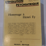 L’évolution psychiatrique – Hommage à henry Ey – 1977 Tome XLII fascicule III/2 – L’évolution psychiatrique