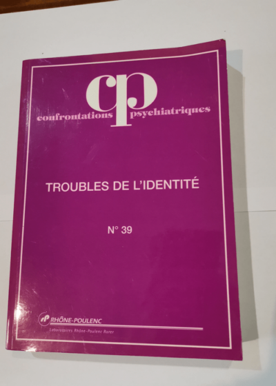 Confrontations psychiatriques N°39: Troubles de l'identité -