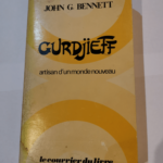 Gurdjieff artisan d’un monde nouveau – Collectif