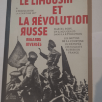 1917 Le Limousin Et La Revolution Russe Regards Inverses – Anne Manigaud Association La Courtine 1917