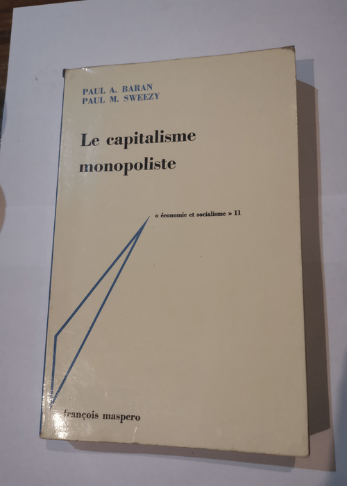 Le capitalisme monopoliste – BARAN A. PAUL / SWEEZY M. PAUL
