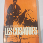 Les Cosaques. Balland. 1972. Broché. 363 pages. Illustrations hors-texte. (Russie. Militaria. Histoire. ) – BREHERET Yves