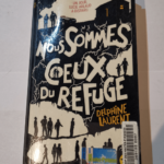 Nous sommes ceux du Refuge – Laurent Delphine