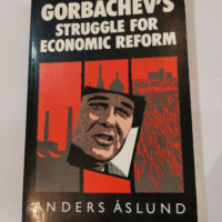 Gorbachev’s struggle for economic reform : the Soviet reform process 1985-1988 – Anders Åslund