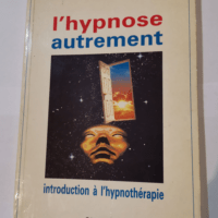 L’hypnose autrement: Introduction à l&...