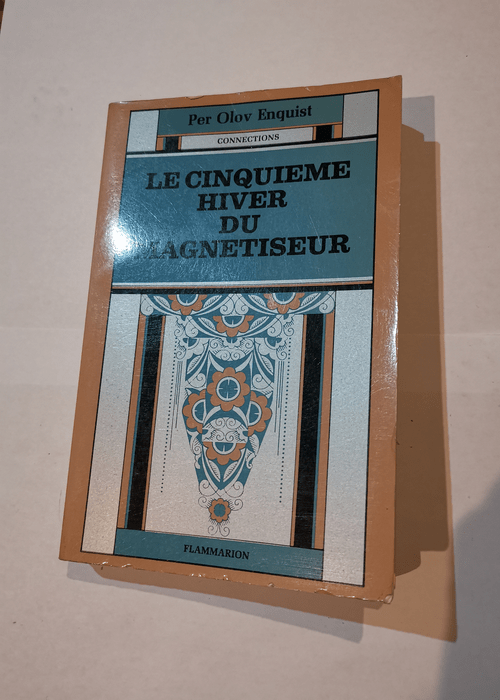 Le Cinquième hiver du magnétiseur: – TRADUIT DU SUEDOIS – Per Olov Enquist