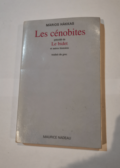 Les Cénobites précédé de Le Bidet et autres histoires - Mario Hakkas Noëlle Bertin