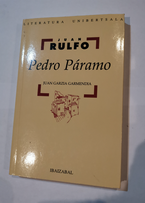 Pedro Paramo – Juan Garzia Garmendia Antton Olariaga