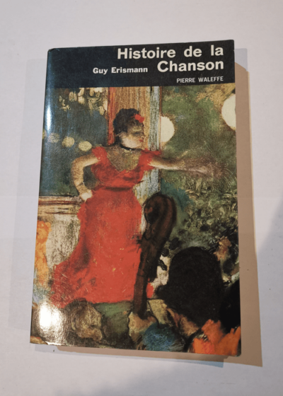 Histoire de la Chanson. - ERISMANN Guy