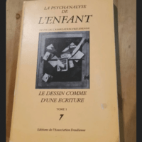 La Psychanalyse De L’enfant Le Dessin Comme D’une Écriture – Collectif