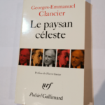 Le Paysan céleste suivi de Chansons sur porcelaine – Notre temps – Ecriture des jours – Georges-Emmanuel Clancier