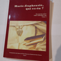 Marie-Euphrasie qui es-tu ? Tome I – Odile Laugier – Odile Laugier