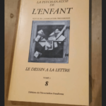 La Psychanalyse De L Enfant Le Dessin À La Lettre Tome 2 8 – La Psychanalyse De L Enfant Le Dessin À La Lettre Tome 2 8