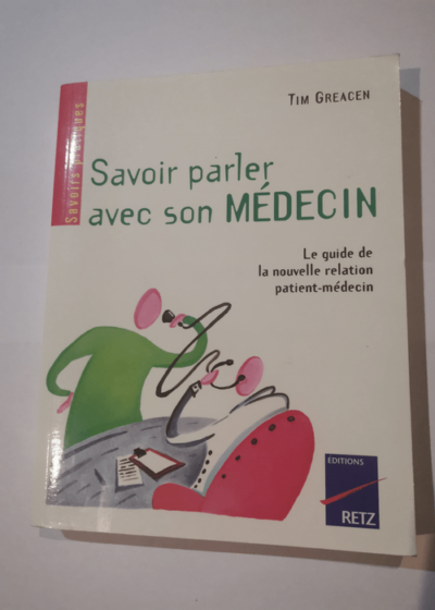 Savoir parler avec son médecin - Tim Greacen