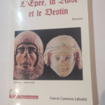 L’Epee la Rose et le Destin – Labadet francis Camarou