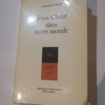 Jésus christ dans notre monde – Jacques Guillet