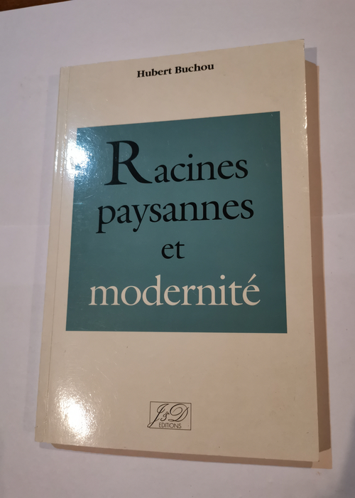 Racines paysannes et modernite – Hubert...