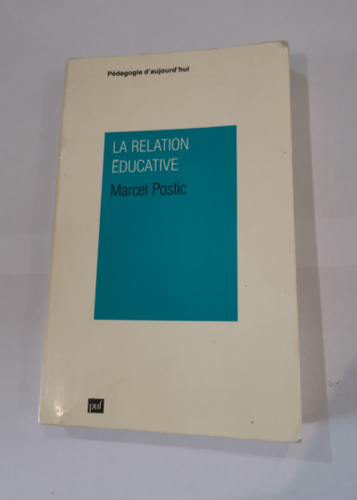 La Relation éducative - Marcel Postic