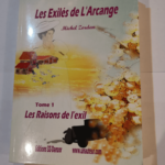 les exilés de l’arcange – Les Raisons de l’Exil – tome 1 – Michel Zordan