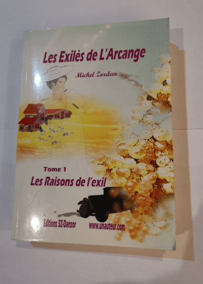 les exilés de l'arcange - Les Raisons de l'Exil - tome 1 - Michel Zordan