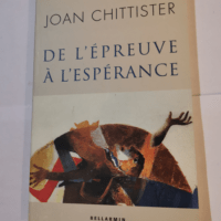 De l’épreuve à l’espérance – Joan Chittister Albert Beaudry