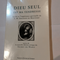 Dieu seul est ma tendresse: La vie et l&#8217...