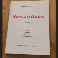 Hymne À La Création- Sonnets – Boutet Robert