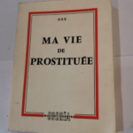 ma vie de prostituée XXX – XXX